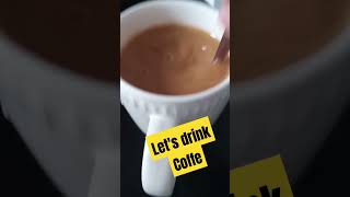 Lets Drink Hot Coffe