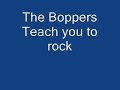 The Boppers - Teach You To Rock