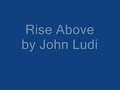 Rise Above by John Ludi