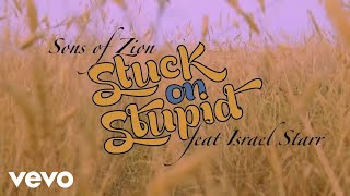 Watch Sons Of Zion Stuck On Stupid feat Israel Starr video