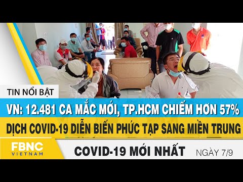 Tin tức Covid-19 mới nhất hôm nay 7/9 | Dich Virus Corona Việt Nam hôm nay | FBNC