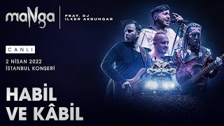 maNga - Habil ve Kabil [Canlı] (2 Nisan 2022 İstanbul Konseri) #CanlıPerformans