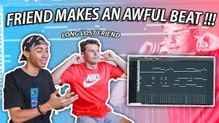 IT'S SO BAD | Long Lost Friend Cooks Up AWFUL Beat From Scratch!!! IT'S SO BAD | Long Lost Friend Cooks Up AWFUL Beat From Scratch!!!