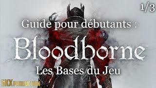Bloodborne Fr Guide Pour Débutants 13 Les Bases