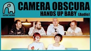 Watch Camera Obscura Hands Up Baby video