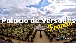 QUE VER EN EL PALACIO DE VERSALLES ︱Francia ︱ De Viaje con Armando