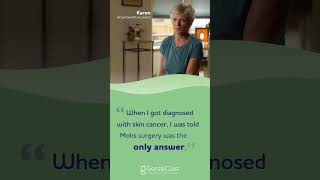 I Was Told That Mohs Surgery Was The Only Answer
