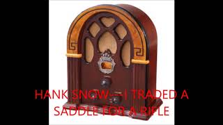 Watch Hank Snow I Traded My Saddle For A Rifle video