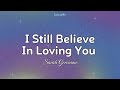 I Still Believe In Loving You || Sarah Geronimo (Lyrics)