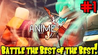 BATTLE THE BEST OF THE BEST! | Roblox: Anime Cross - Episode 1