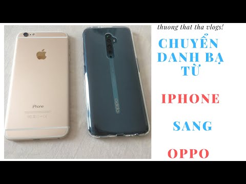 Hướng dẫn chuyển đổi danh bạ từ iphone sang oppo