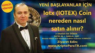 Iotx (IOTEX) Coin nereden nasıl satın alınır?