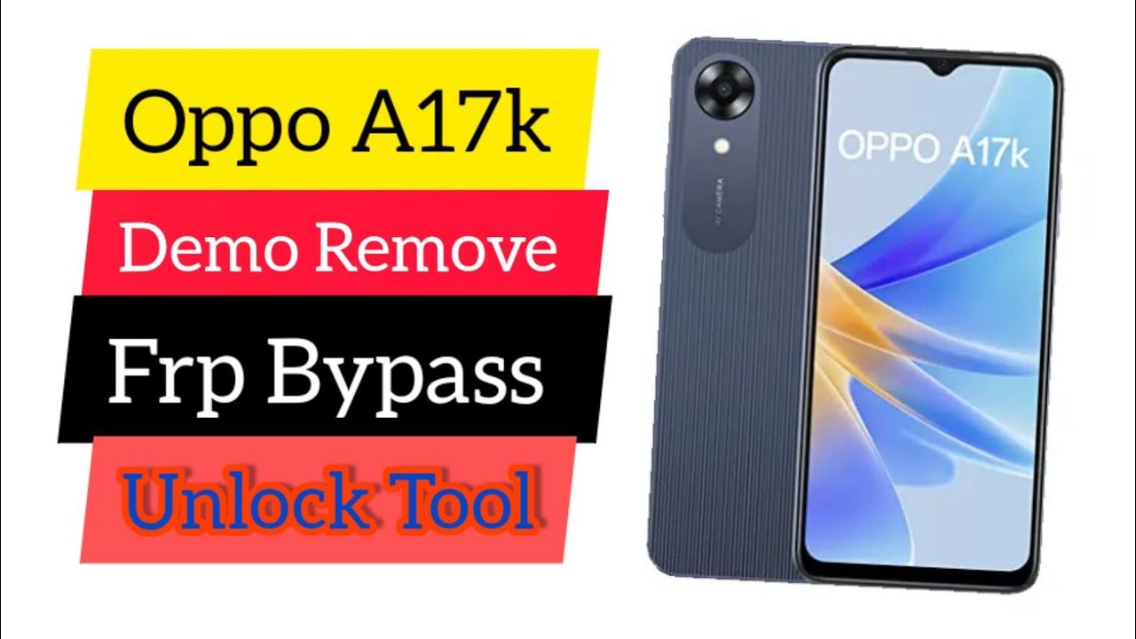 Oppo a17k frp Bypass Unlock Tool Done। Oppo a17k frp Bypass Unlock Tool Done।
