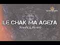 Aa Le Chak Ma Ageya ( Slowed & Reverb) Permish Verma