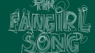 The Fangirl Song