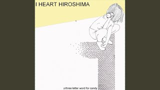 Watch I Heart Hiroshima Bubblegum Gun video
