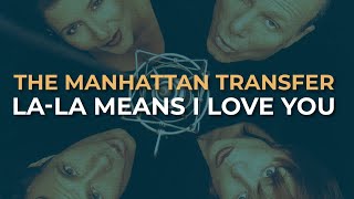 Watch Manhattan Transfer Lala Means I Love You video