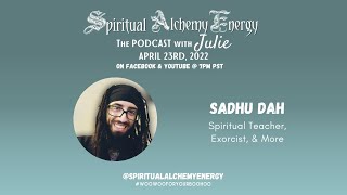 Episode 91: A Chat with Sadhu Dah: Spiritual Teacher, Exorcist, & More
