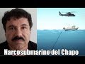 “El Chapo” Guzmán quería submarino; descubren planos “El Chapo” Guzmán quería submarino; descubren planos