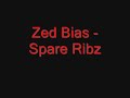 Zed Bias - Spare Ribz