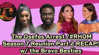 Season 7 Reunion Part 2-Recap Dr. Wendy & Eddie Osefo W Bravo Besties