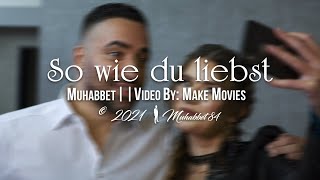 Muhabbet - So wie du liebst (Musik)