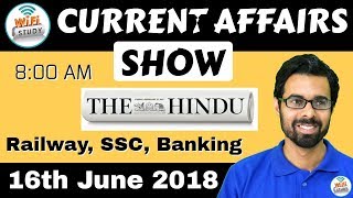 8:00 AM - CURRENT AFFAIRS SHOW 16th June | RRB ALP/Group D, SBI Clerk, IBPS, SSC, KVS, UP Police