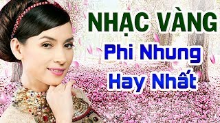 Phi Nhung 2019 - Nhạc Vàng Trữ Tình Chọn Lọc Hay Nhất 2019 NGHE ĐI RỒI NGHIỆN