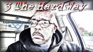 3 The Hard Way