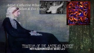 Watch Catherine Wheel Phantom Of The American Mother video