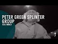 Peter Green Splinter Group - Real World (From "Time Traders" CD)