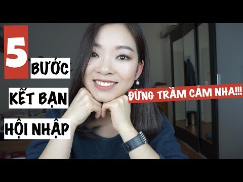5 BƯỚC ĐỂ KẾT BẠN ♡ HÒA NHẬP ❤️ HOW TO MAKE FRIENDS ❤️ PHUONG PHUONG NGYEN