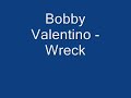 Bobby Valentino - Wreck