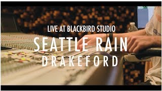 Drakeford - Seattle Rain (live at Blackbird Studio)