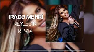 İrade Mehri - Neyledin Remix (feat. Elsen Pro)