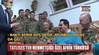 Tatlısesten Mehmetçiğe Özel Afrin Türküsü
