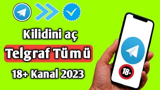 Telegram'ın Tüm 18+ Kanalının Kilidini Açma 2023