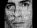 All Dead Dictators by John Ludi