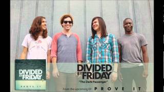 Watch Divided By Friday The Dark Passenger video