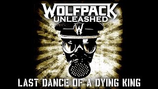 Watch Wolfpack Unleashed Last Dance Of A Dying King video