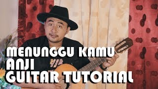Menunggu Kamu - Anji (Guitar Tutorial)