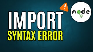 Fix Syntaxerror Cannot Use Import Statement Outside A Module