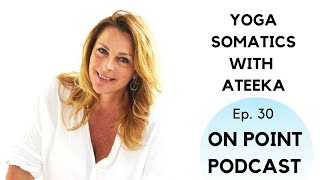 On Point Podcast: Ep. #30 Ateeka on Yoga and Life