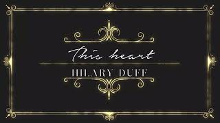 Watch Hilary Duff This Heart video