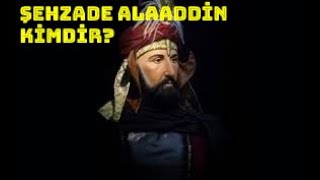 Bala Hatun 'un oğlu Şehzade Alaeddin Ali Kimdir? | Orhan Gazi ve Alaaddin Paşa