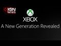 IGN News - Microsoft Confirms Next-Gen Xbox Announcement