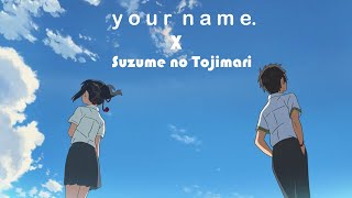 Your Name X Suzume no Tojimari | [AMV/Edit]