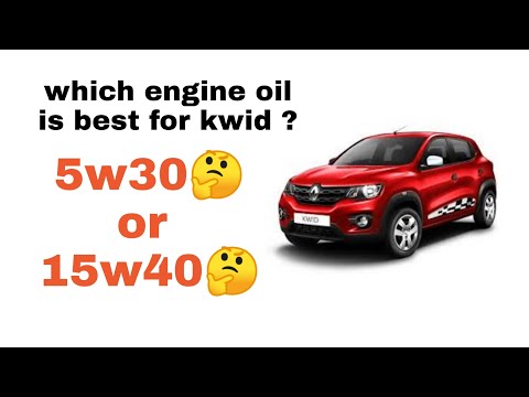RENAULT KWID : which engine oil is best ? 5w30 or 15w40 ??
