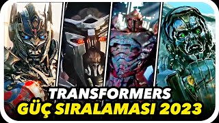 TRANSFORMERS Güç Sıralaması 2023 | Transformers 7: Rise Of The Beast Spoiler