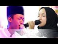 Rindu Ayah VS Rindu Ibu Gus Azmi DUET Mesrah Nissa Sabyan Sholawat Nabi